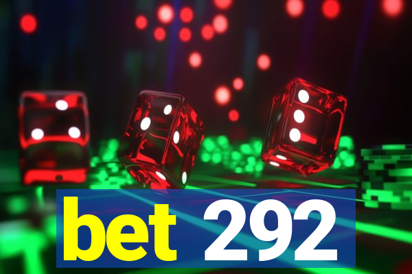 bet 292